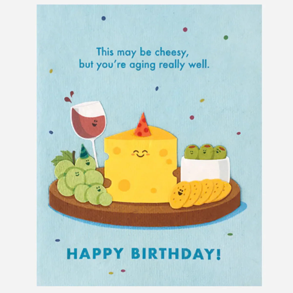 Greeting Card with 'This may be cheesy, but you're aging really well. Happy Birthday!' Recycled Paper. Handmade. Fair Trade