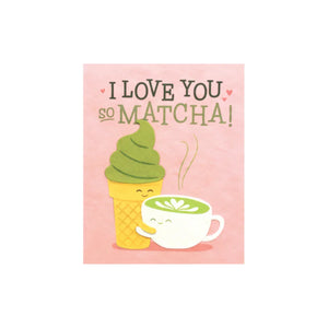 Greeting Card with 'I love you so Matcha!' Recycled Paper. Fair Trade. Handmade. Greeting Card with 'I love you so Matcha!' Recycled Paper. Fair Trade. Handmade.