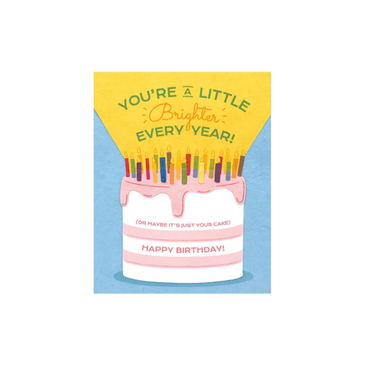 Greeting Card with 'You're a little Brighter Every Year! (Or maybe it's just your cake) Happy Birthday!' Recycled Paper. Handmade.