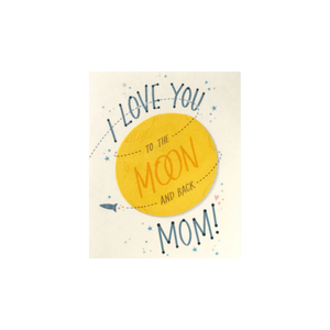 Greeting Card with 'I love you to the moon and back, Mom!' Recycled Paper. Handmade.