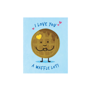 Greeting Card with 'I love you a waffle lot!' Recycled Paper. Fair Trade. Handmade.