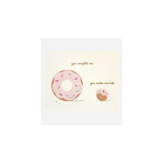 Greeting Card with 'you complete me. you make me hole!' Recycled Paper. Handmade. Fair Trade
